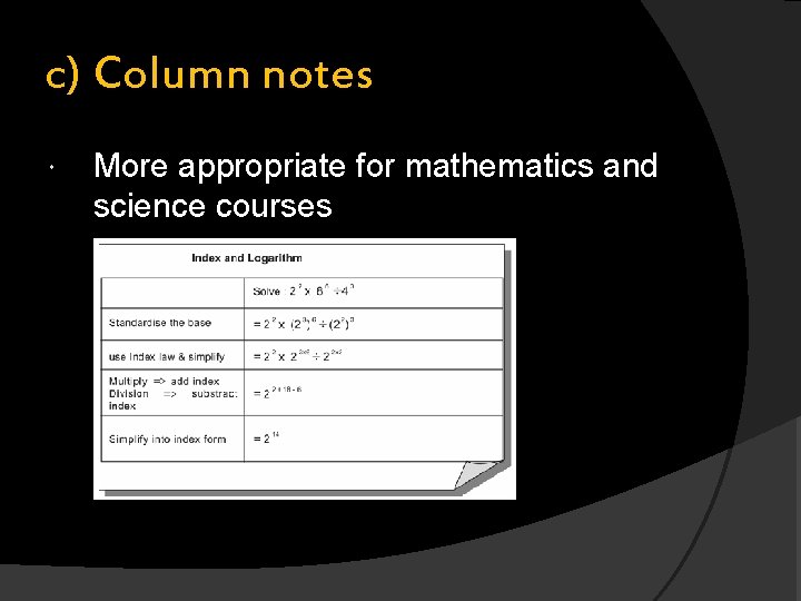 c) Column notes More appropriate for mathematics and science courses 