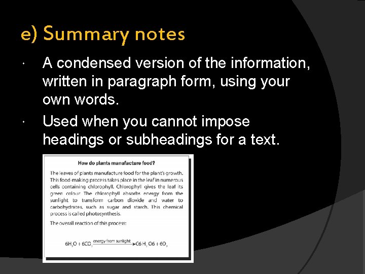 e) Summary notes A condensed version of the information, written in paragraph form, using