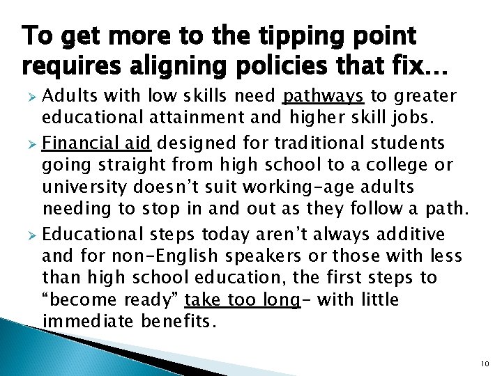 To get more to the tipping point requires aligning policies that fix… Adults with