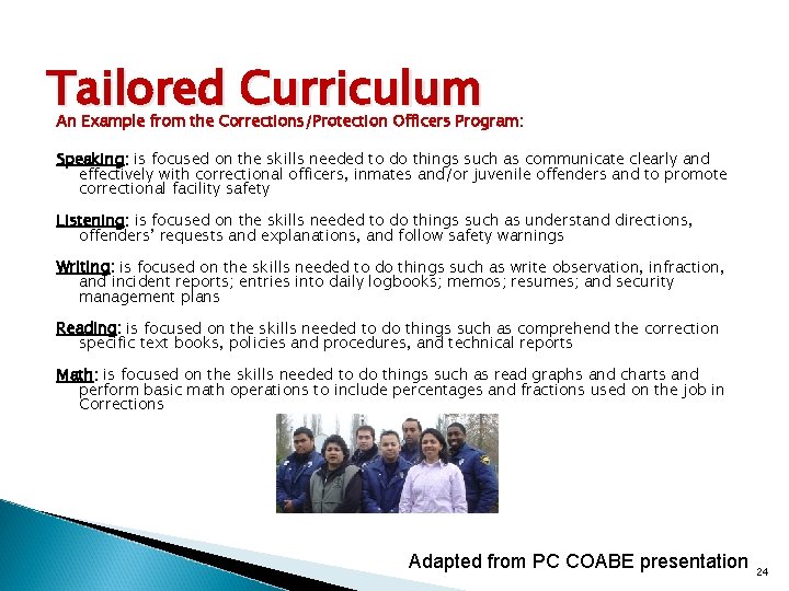 Tailored Curriculum An Example from the Corrections/Protection Officers Program: Speaking: is focused on the