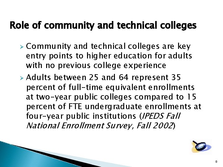 Role of community and technical colleges Ø Ø Community and technical colleges are key