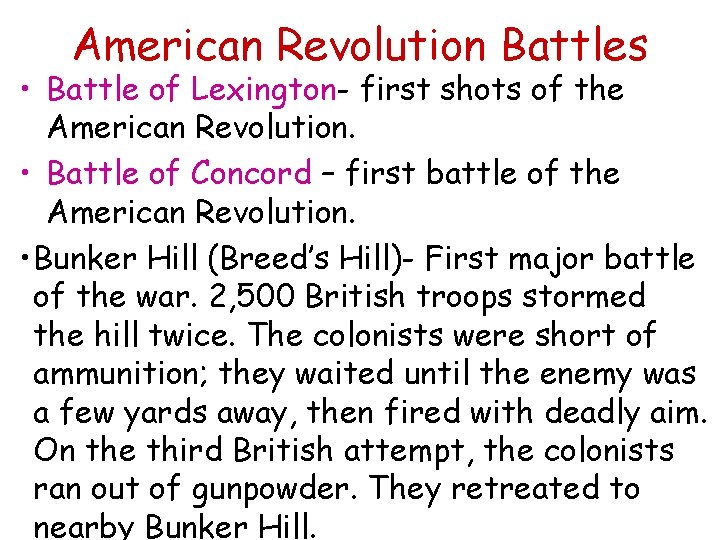 American Revolution Battles • Battle of Lexington- first shots of the American Revolution. •