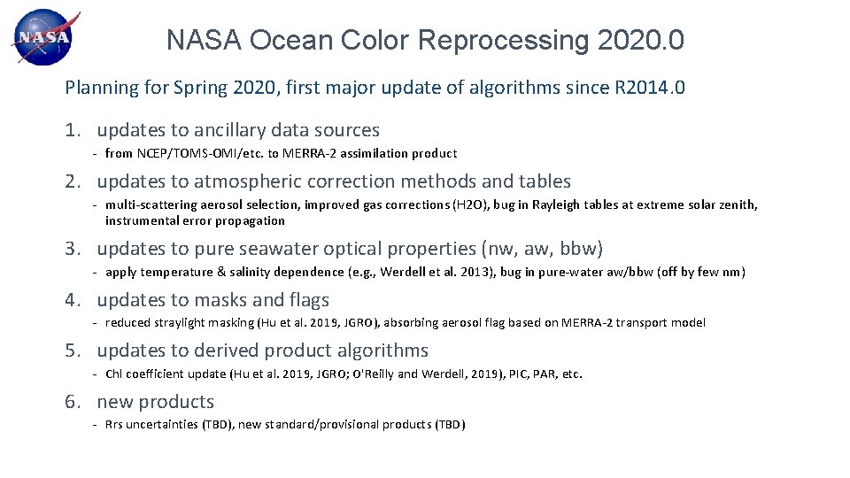 NASA Ocean Color Reprocessing 2020. 0 Planning for Spring 2020, first major update of