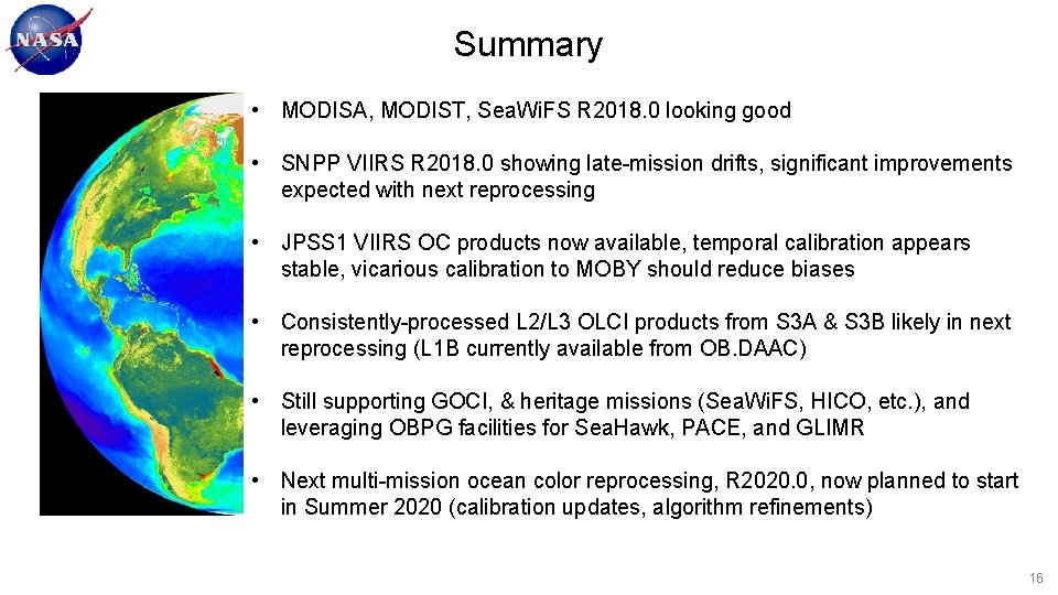 Summary • MODISA, MODIST, Sea. Wi. FS R 2018. 0 looking good • SNPP
