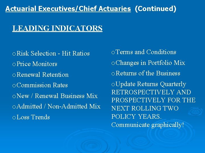 Actuarial Executives/Chief Actuaries (Continued) LEADING INDICATORS o. Risk Selection - Hit Ratios o. Terms