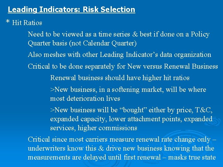 Leading Indicators: Risk Selection * Hit Ratios Need to be viewed as a time