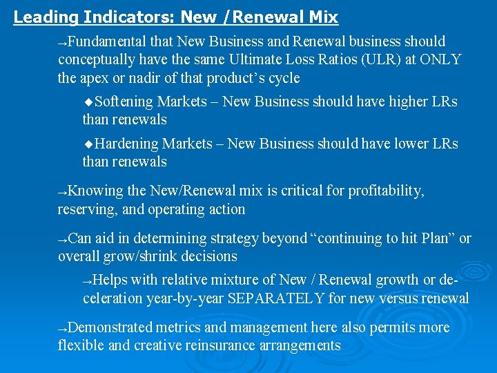 Leading Indicators: New /Renewal Mix →Fundamental that New Business and Renewal business should conceptually