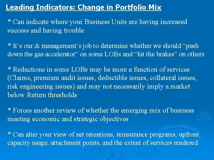 Leading Indicators: Change in Portfolio Mix * Can indicate where your Business Units are