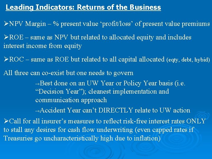 Leading Indicators: Returns of the Business ØNPV Margin – % present value ‘profit/loss’ of
