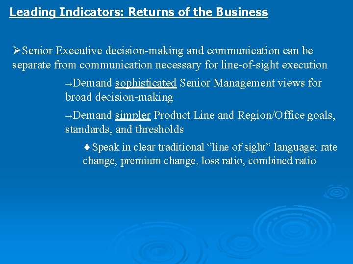 Leading Indicators: Returns of the Business ØSenior Executive decision-making and communication can be separate