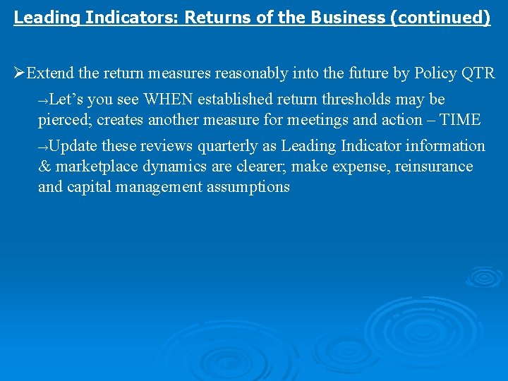 Leading Indicators: Returns of the Business (continued) ØExtend the return measures reasonably into the