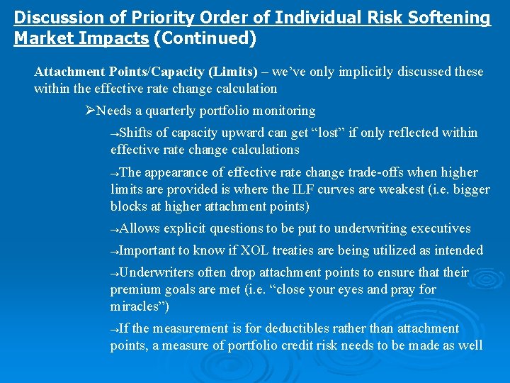 Discussion of Priority Order of Individual Risk Softening Market Impacts (Continued) Attachment Points/Capacity (Limits)