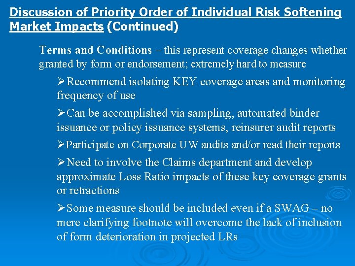 Discussion of Priority Order of Individual Risk Softening Market Impacts (Continued) Terms and Conditions