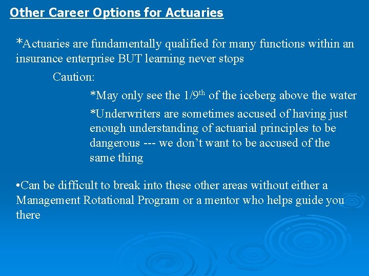 Other Career Options for Actuaries *Actuaries are fundamentally qualified for many functions within an