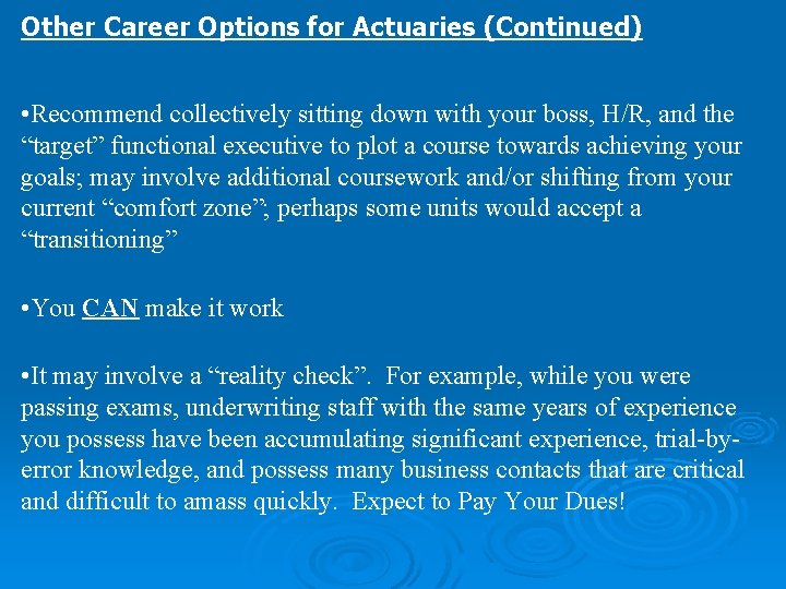 Other Career Options for Actuaries (Continued) • Recommend collectively sitting down with your boss,