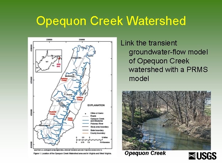 Opequon Creek Watershed Link the transient groundwater-flow model of Opequon Creek watershed with a