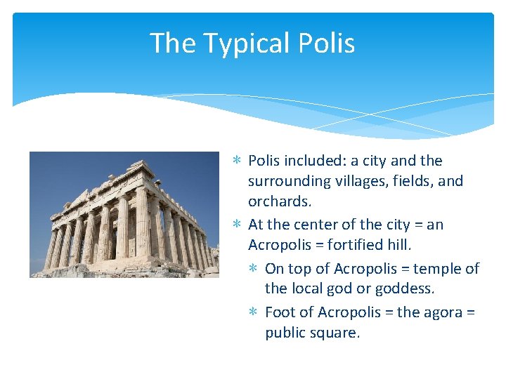 The Typical Polis ∗ Polis included: a city and the surrounding villages, fields, and
