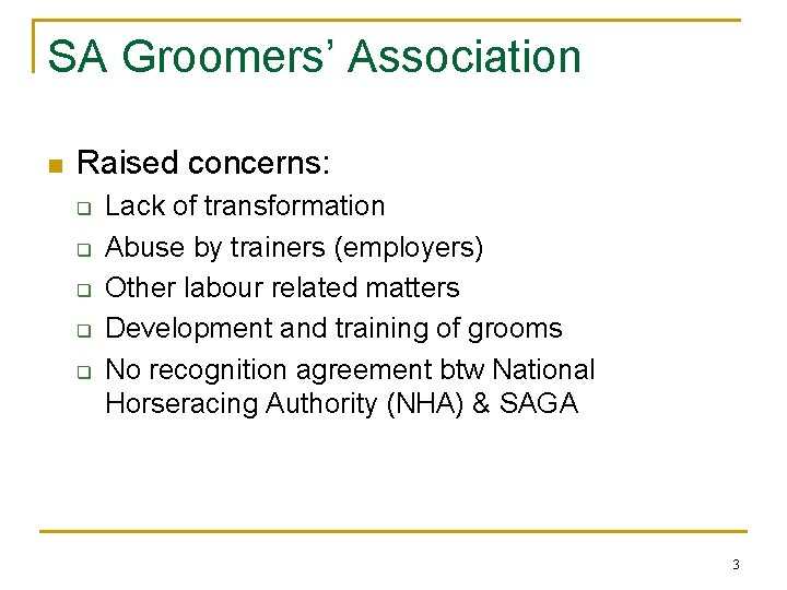 SA Groomers’ Association n Raised concerns: q q q Lack of transformation Abuse by