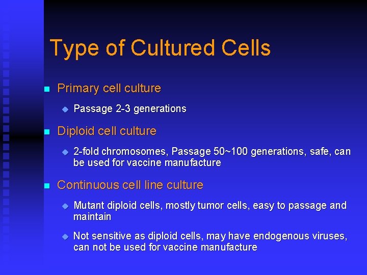 Type of Cultured Cells n Primary cell culture u n Diploid cell culture u