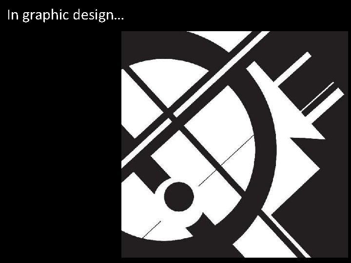 In graphic design… 
