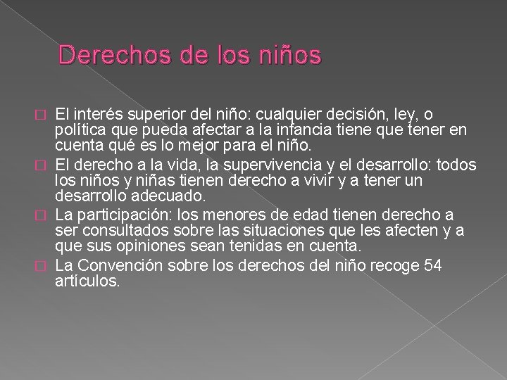 Derechos de los niños El interés superior del niño: cualquier decisión, ley, o política