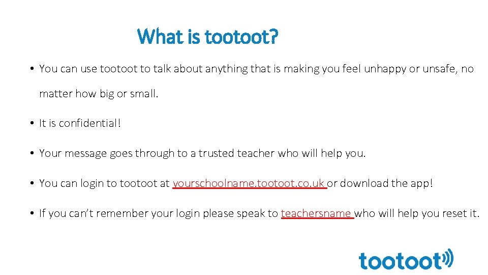 What is tootoot? • You can use tootoot to talk about anything that is