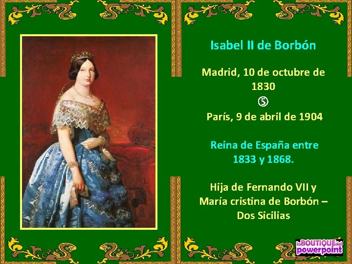Isabel II de Borbón Madrid, 10 de octubre de 1830 París, 9 de abril
