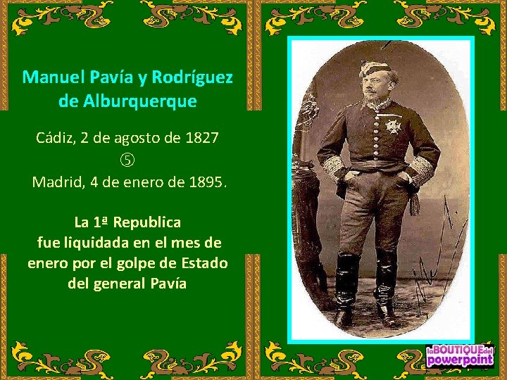 Manuel Pavía y Rodríguez de Alburque Cádiz, 2 de agosto de 1827 Madrid, 4
