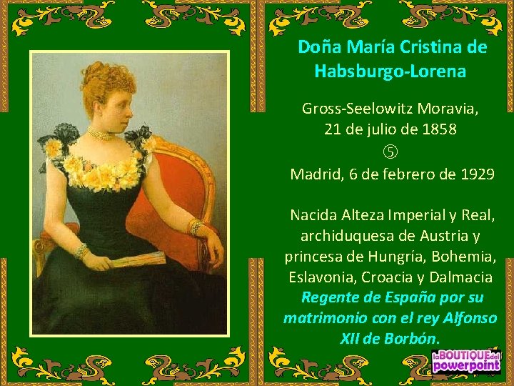 Doña María Cristina de Habsburgo-Lorena Gross-Seelowitz Moravia, 21 de julio de 1858 Madrid, 6