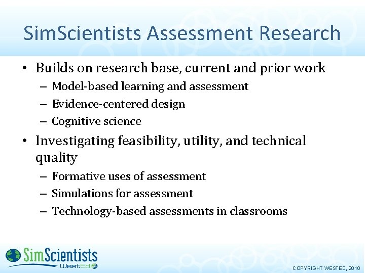 Sim. Scientists Assessment Research • Builds on research base, current and prior work –