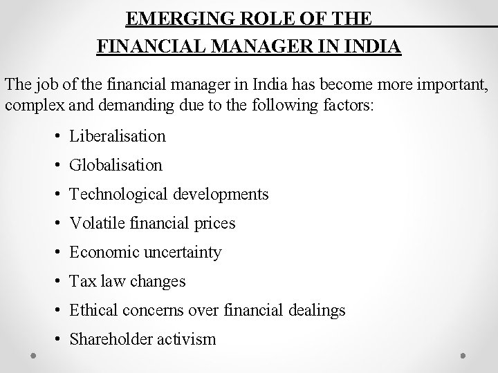 EMERGING ROLE OF THE FINANCIAL MANAGER IN INDIA The job of the financial manager
