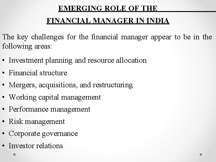 EMERGING ROLE OF THE FINANCIAL MANAGER IN INDIA The key challenges for the financial