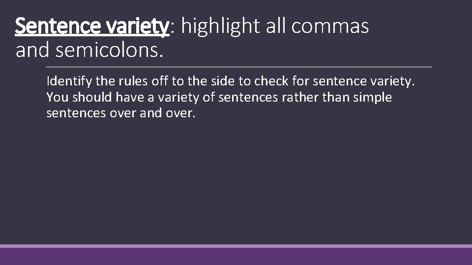 Sentence variety: highlight all commas and semicolons. Identify the rules off to the side