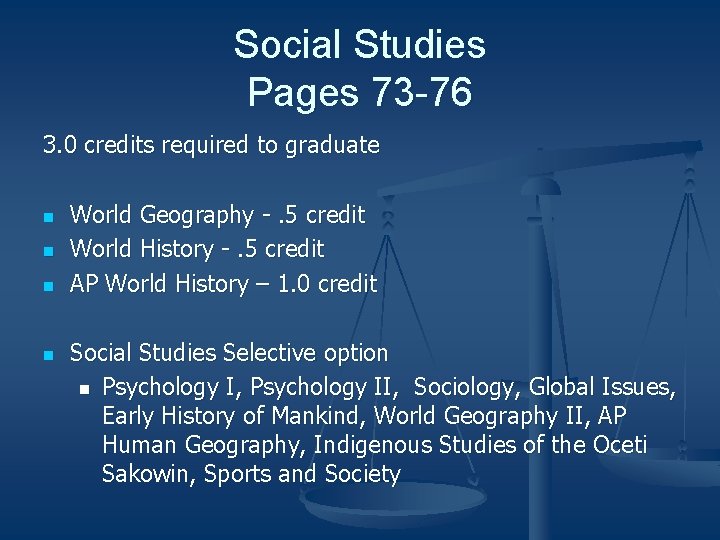 Social Studies Pages 73 -76 3. 0 credits required to graduate n n World