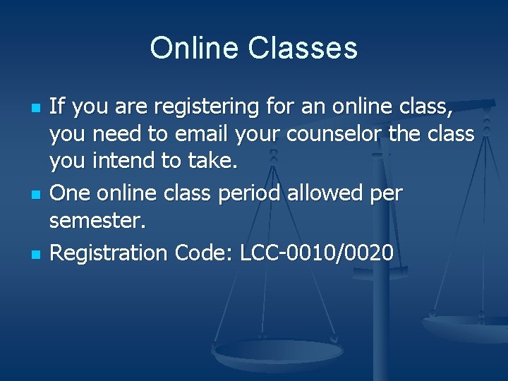 Online Classes n n n If you are registering for an online class, you