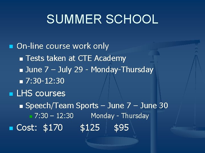 SUMMER SCHOOL n On-line course work only Tests taken at CTE Academy n June