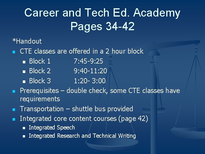 Career and Tech Ed. Academy Pages 34 -42 *Handout n CTE classes are offered