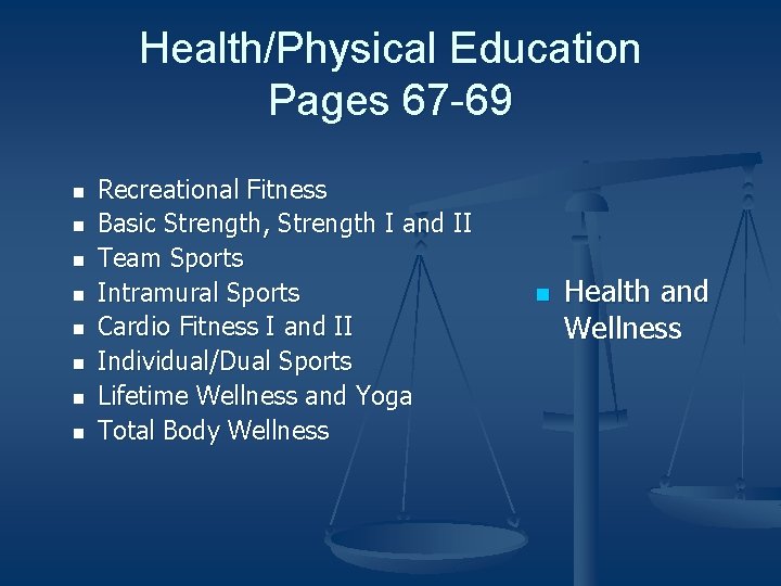 Health/Physical Education Pages 67 -69 n n n n Recreational Fitness Basic Strength, Strength