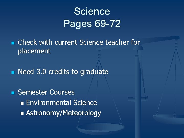 Science Pages 69 -72 n n n Check with current Science teacher for placement