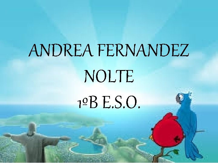 ANDREA FERNANDEZ NOLTE 1ºB E. S. O. 