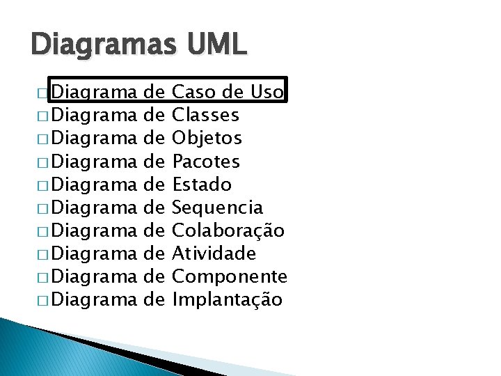 Diagramas UML � Diagrama � Diagrama � Diagrama de de de Caso de Uso