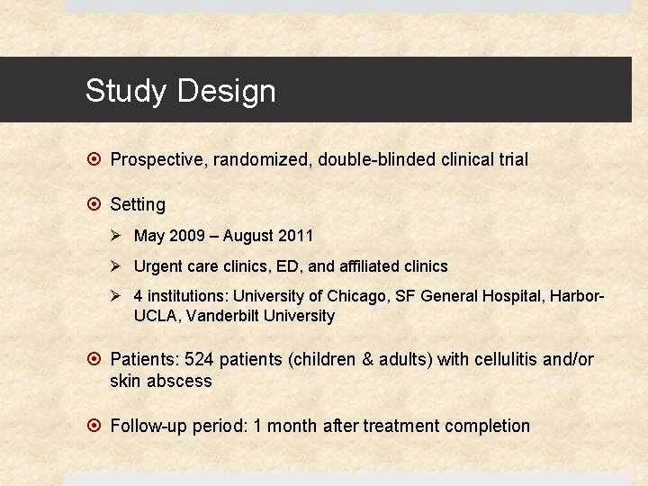 Study Design Prospective, randomized, double-blinded clinical trial Setting Ø May 2009 – August 2011
