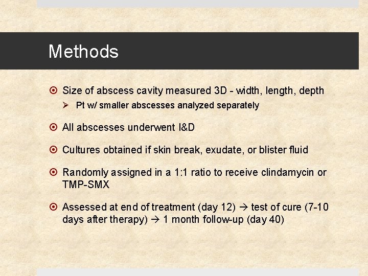 Methods Size of abscess cavity measured 3 D - width, length, depth Ø Pt