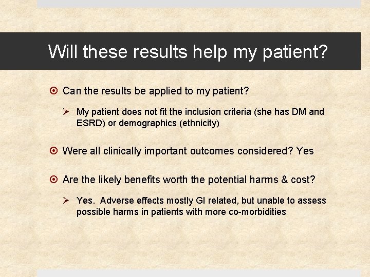 Will these results help my patient? Can the results be applied to my patient?