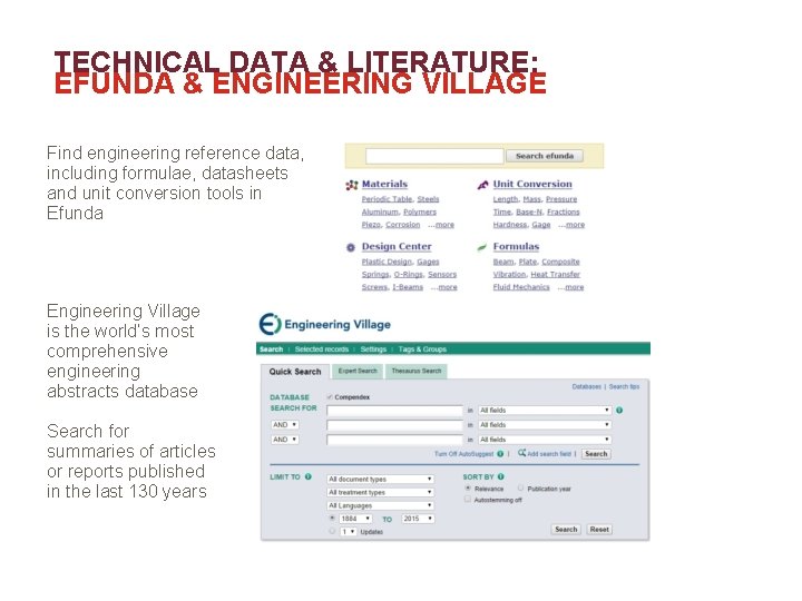 TECHNICAL DATA & LITERATURE: EFUNDA & ENGINEERING VILLAGE Find engineering reference data, including formulae,