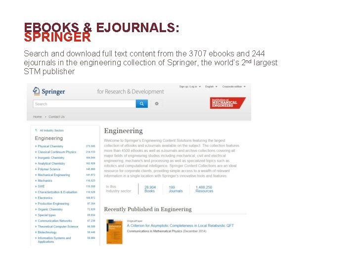 EBOOKS & EJOURNALS: SPRINGER Search and download full text content from the 3707 ebooks