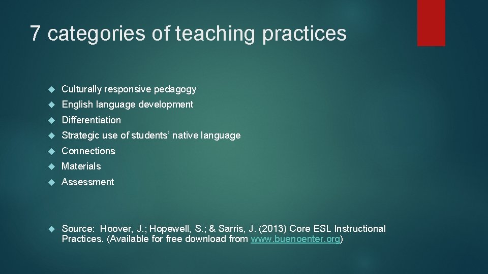 7 categories of teaching practices Culturally responsive pedagogy English language development Differentiation Strategic use