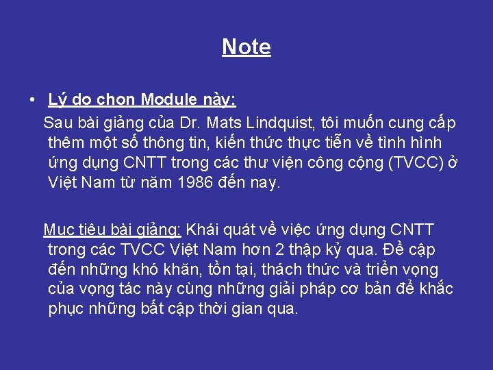 Note • Lý do chọn Module này: Sau bài giảng của Dr. Mats Lindquist,