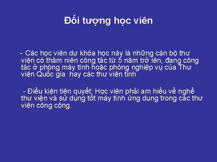 Đối tượng học viên - Các học viên dự khóa học này là những