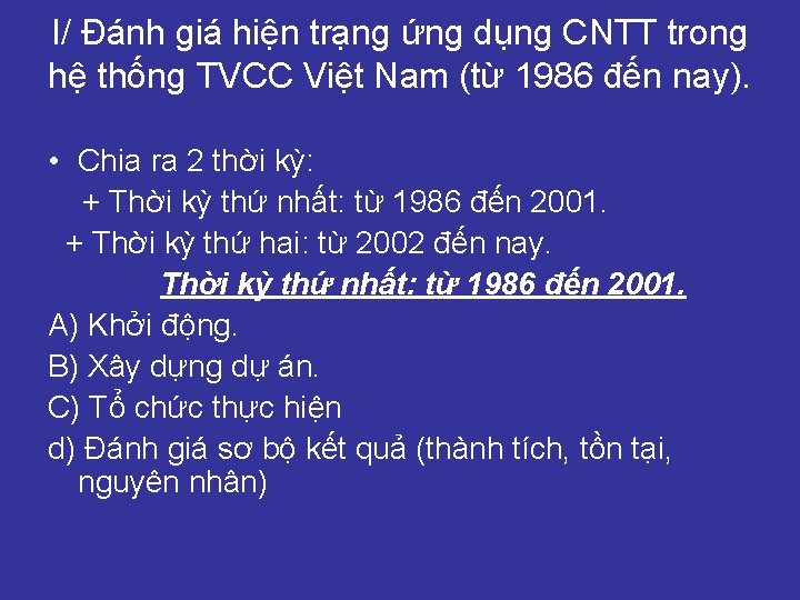 I/ Đánh giá hiện trạng ứng dụng CNTT trong hệ thống TVCC Việt Nam